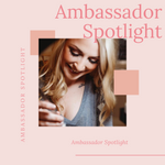 Ambassador Spotlight