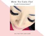 How To Care For Lash Extensions, Can They Last "Forever"?