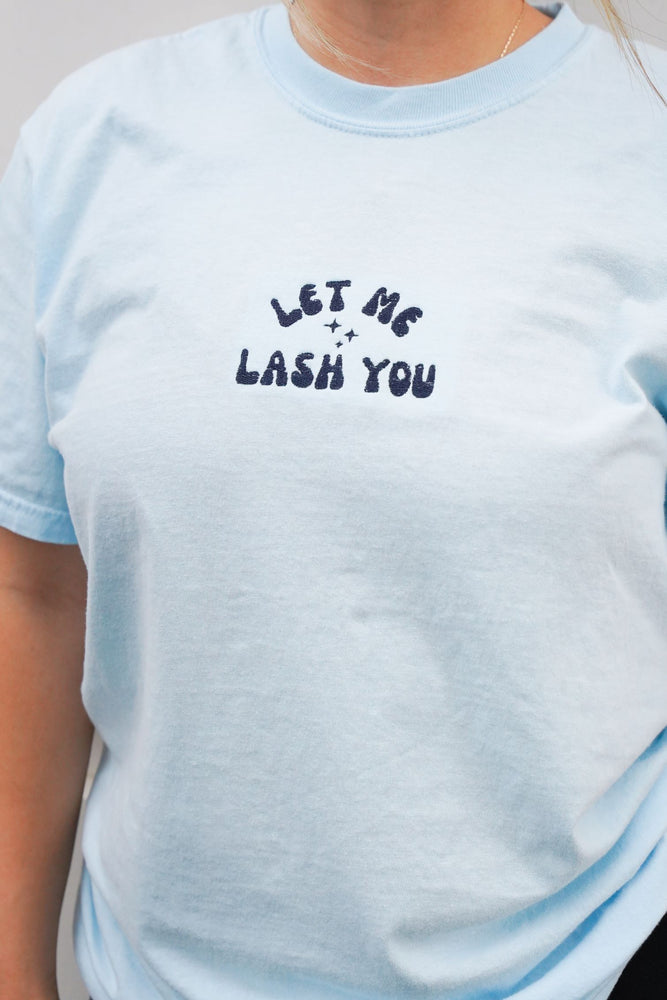 Let Me Lash You - Stitched Tees