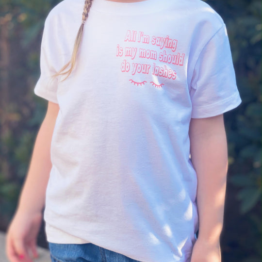 Mom Should Do Your Lashes - Toddler T's (4712210858046)